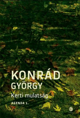 Konrd Gyrgy - Agenda, 1. Kerti mulatsg