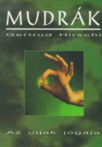 Gertrud Hirschi - Mudr�k - Az ujjak j�g�ja