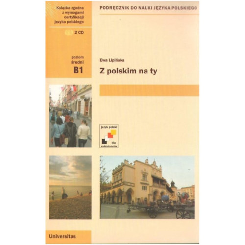 Ewa Lipi�ska - POLSKIM NA TY. PODR�CZNIK DO NAUKI J�ZYKA POLSKIEGO. POZIOM �REDNIO ZAAWANSOWANY B1 (+ 2 p�yty CD)