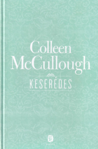 Colleen McCullough - Keserdes