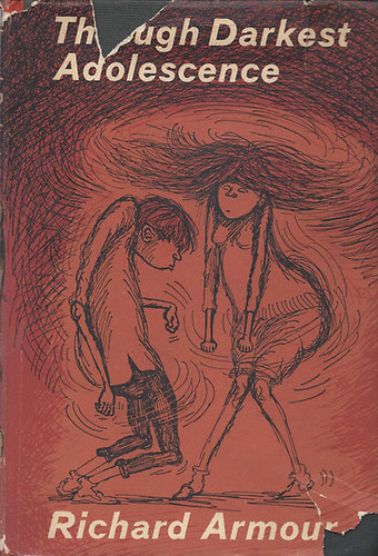 Richard Armour - Through Darkest Adolescence - A s�t�t serd�l�kor