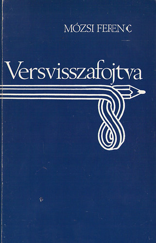 M�zsi Ferenc - Versvisszafolytva