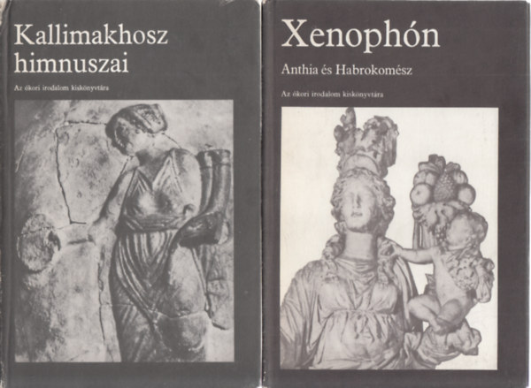 Kallimakhosz, Xenophn - 2db. ktet 'Az kori irodalom kisknyvtra' sorozatbl: Kallimakhosz himnuszai + Anthia s Habrokomsz