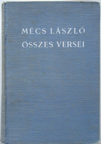 M�cs L�szl� - M�cs L�szl� �sszes versei (sz�mozott, al��rt)