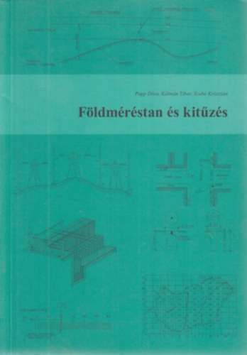 Papp D�ra-K�lm�n Tibor-Szab� Kriszti�n - F�ldm�r�stan �s kit�z�s