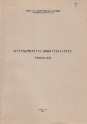 Dr. Udvari László - Mezőgazdasági munkaszervezés (általános rész)
