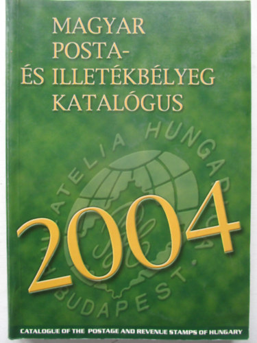 Magyar posta- �s illet�kb�lyeg katal�gus 2004