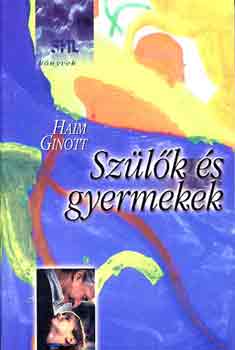 Haim Ginott - Sz�l�k �s gyermekek