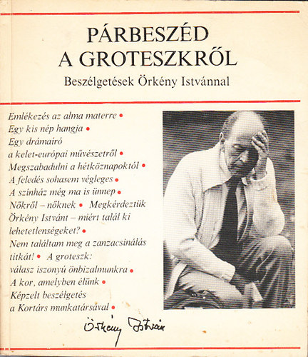 Radn�ti Zsuzsa  (szerk.) - P�rbesz�d a groteszkr�l (Besz�lget�sek �rk�ny Istv�nnal)