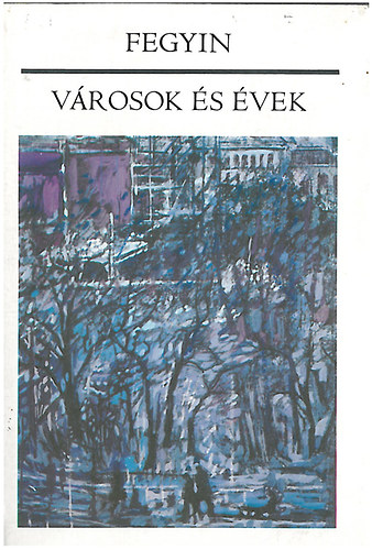 Konsztantyin Fegyin - városok és évek