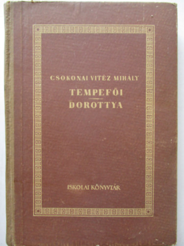 Csokonai Vit�z Mih�ly - Dorottya- A m�la Tempef�i