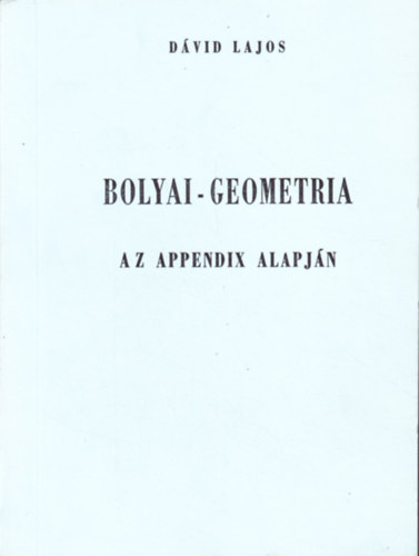 Bolyai-geometria. Az appendix alapjn