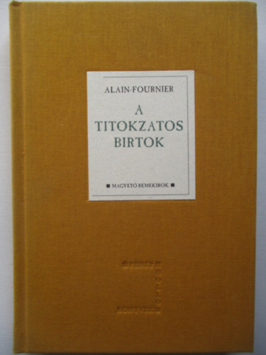 Alain-Fournier - A titokzatos birtok