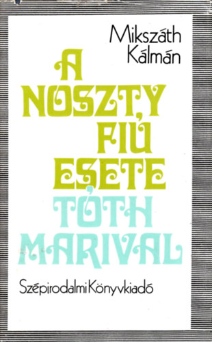 Miksz�th K�lm�n - A Noszty fi� esete T�th Marival