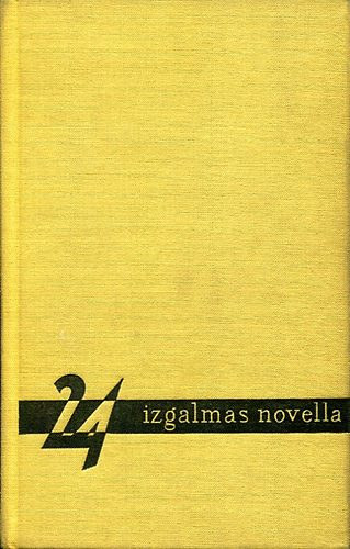 Marcel Aym Indro Montanelli Graham Greene Jack London Stanislaw Lem Aldous Huxley H. G. Wells Georges Simenon Mario Soldati Karl Mundstock W. Somerset Maugham G. K. Chesterton Richard Hughes Geo Bog - 24 izgalmas novella - Marcel Aym: Kulcs a lbtrl alat, Graham Greene: Alagsor, Jack London: Tarts nyugatnak, Somerset Maugham: Hivatalos tisztsg, Hemingway: Brgyilkosok, Aldous Huxley: A Gioconda-mosoly