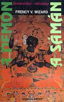 Frency V. Wizard - A démon -A sámán