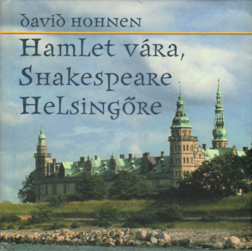 David Hohnen - Hamlet vra, Shakespeare Helsingre