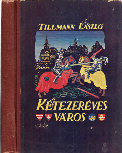 Tillmann Lszl - Ktezerves vros (Ifjsgi elbeszlsek Budapest multjbl)