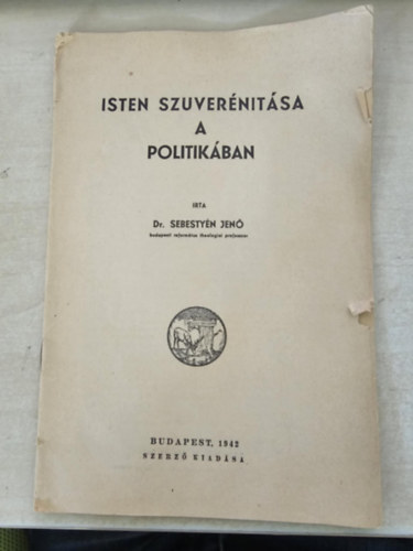 Dr. Sebestyn Jen - Isten szuvernitsa a politikban