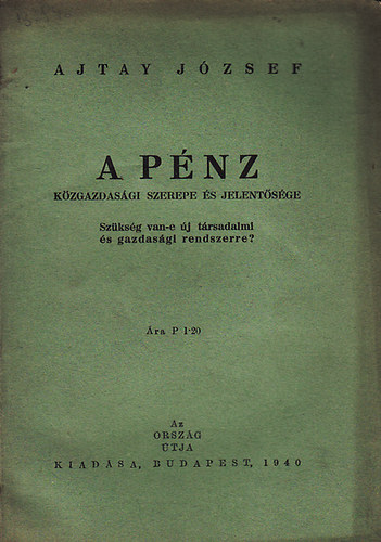 Ajtay József - A pénz közgazdasági szerepe és jelentősége