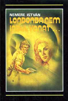 Nemere István - Londonba nem indul vonat...