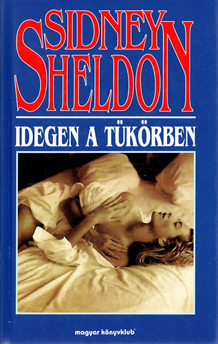 Sidney Sheldon - Idegen a t�k�rben