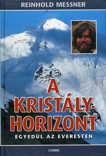 Reinhold Messner - A kristlyhorizont (egyedl az Everesten)