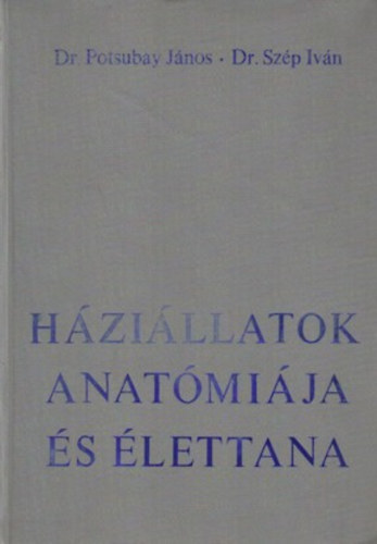 Dr. Husvth Ferenc  (szerk.) - A hzillatok lettana s anatmija