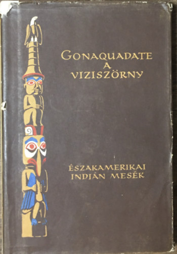 Eurpa Knyvkiad - Gonaquadate, a viziszrny (szak-amerikai indin npmesk)