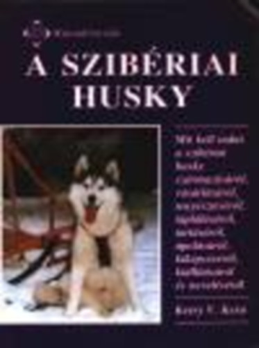 Kerry V. Kern - A szibériai husky (kutyakönyvtár)