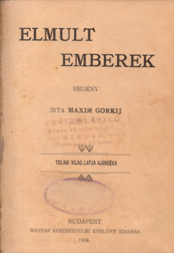 Maxim Gorkij - Elmult emberek