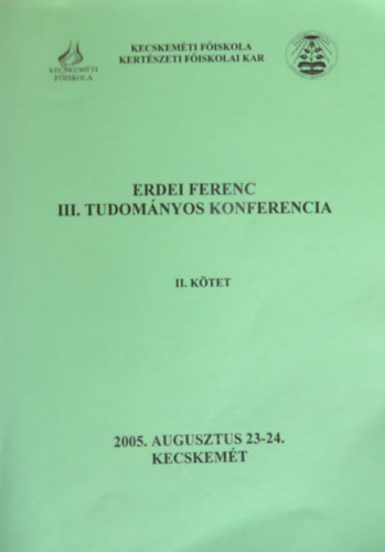 Erdei Ferenc III. Tudomnyos konferencia 2005. augusztus 23-24.  II. ktet
