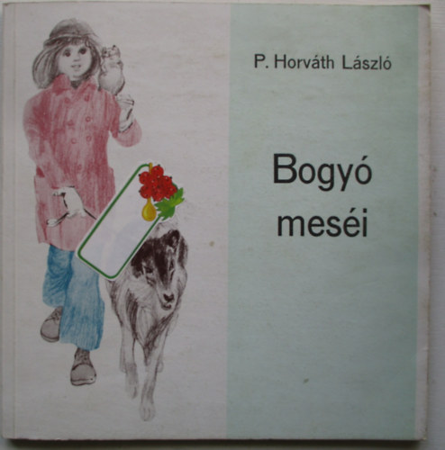 P. Horvth Lszl - Bogy mesi