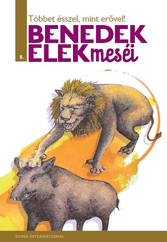 Benedek Elek - Tbbet sszel, mint ervel!