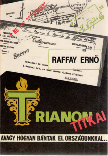 Raffay Ern� - Trianon titkai