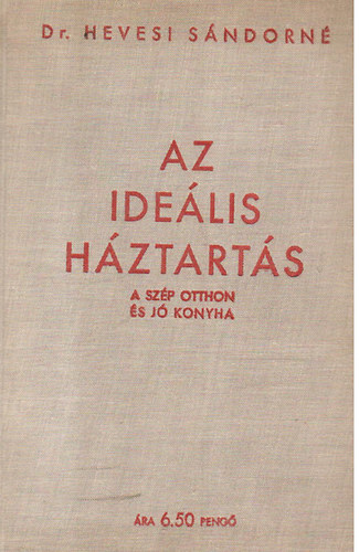 Dr. Hevesi Sándorné - Az ideális háztartás