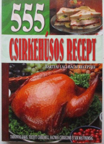 Brtfai Laci bcsi receptjei - 555 csirkehsos recept
