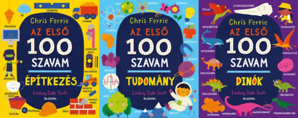 Chris Ferrie Lindsay Dale-Scott - 3 db leporell az Az els 100 szavam sorozatbl: Dink + Tudomny + ptkezs