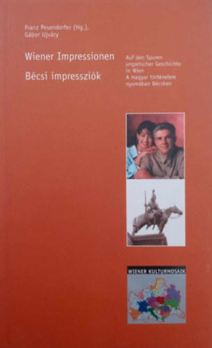 Ujváry Gábor Franz Pesedorfer - Wiener Impressionen - Bécsi impressziók