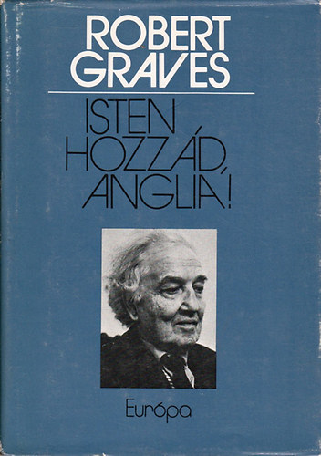 Robert Graves - Isten hozzád, Anglia!