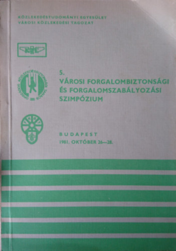 5. V�rosi Forgalombiztons�gi �s Forgalomszab�lyoz�si Szimp�zium