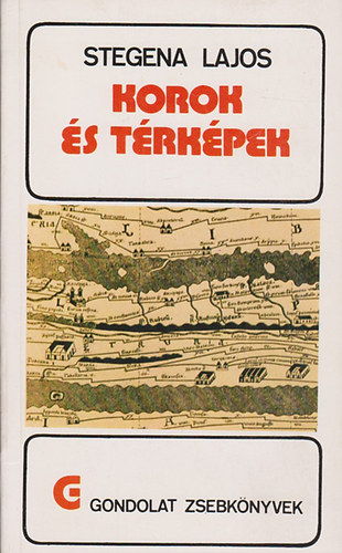 Stegena Lajos - Korok �s t�rk�pek (gondolat zsebk�nyvek)