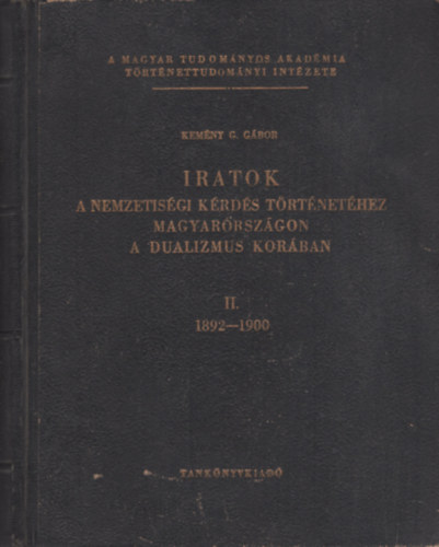 Kemny G. Gbor - Iratok a nemzetisgi krds trtnethez Magyarorszgon a dualizmus korban II. (1892-1900)