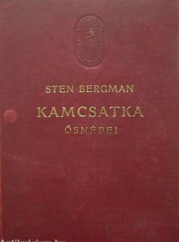 Sten Bergman - Kamcsatka snpei, vadllatai s tzhnyi kztt