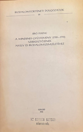 B�r� Ferenc - A mindenes gy�jtem�ny (1789-1792) szerkeszt�j�nek nyelv �s irod.szeml.