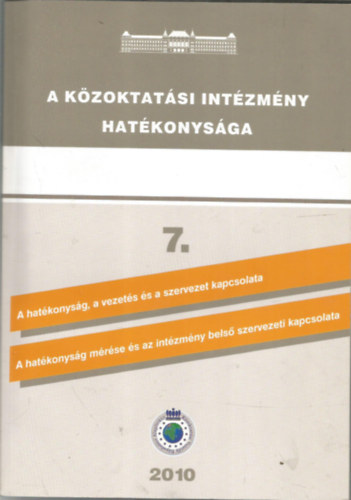 Kzoktatsi intzmny hatkonysga 7. - A hatkonysg, a vezets s szervezet kapcsolata ..