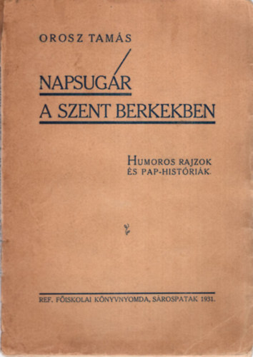 Orosz Tams - Napsugr a Szent berkekben - Humoros rajzok s pap-histrik