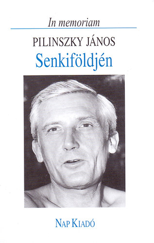 Harner Zoltn  (szerk.) - Senkifldjn (In memoriam Pilinszky Jnos)