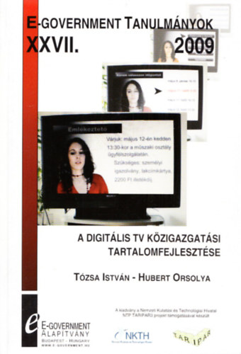 Tzsa Istvn - A digitlis TV kzigazgatsi tartalomfejlesztse (E-Government Tanulmnyok 2009)