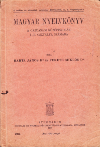 Dr. Barta Jnos; Fekete Mikls Dr. - Magyar nyelvknyv a gazdasgi kzpiskolk I-II. osztlya szmra